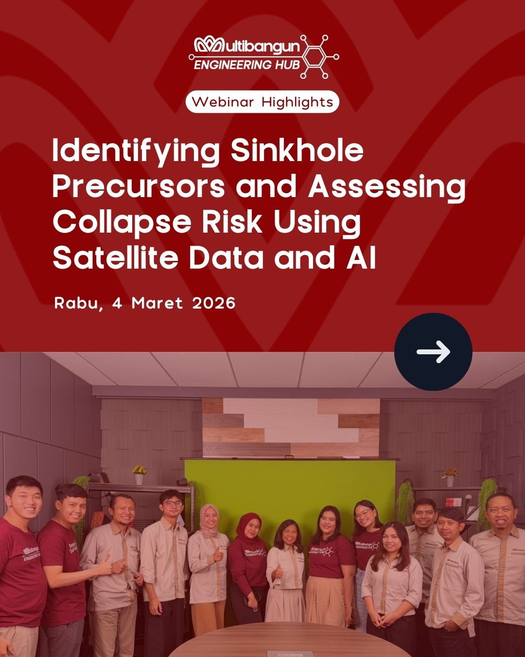 Multibangun Engineering Hub-Webinar 8: “Identifying Sinkhole Precursors and Assessing Collapse Risk using Satellite Data and AI”
